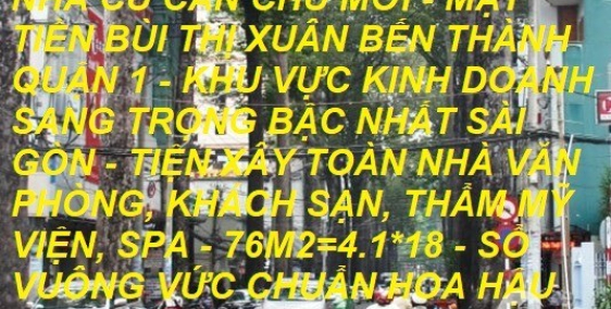 Bán nhà cũ cần chủ mới mặt tiền Bùi Thị Xuân Bến Thành Quận 1 76m2 giá 5