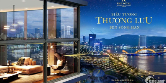 -	Dự án căn hộ hạng sang The Royal - Biểu tượng của quyền lực & thượng lưu