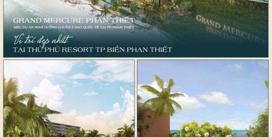 GRAND MERCURE  PHAN THIẾT. CĂN HỘ NGHĨ DƯỠNG CHUẨN 5 SAO QUỐC TẾ