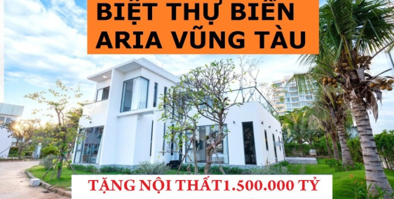 Biệt Thự Aria Vũng Tàu Hồ Bơi, Sân Vườn, 480m2, Tặng Nội Thất 1.5 Tỷ