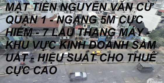 Bán nhà 7 tầng mặt tiền Nguyễn Văn Cừ Q1 60m2 giá rẻ chỉ 34.5 tỷ