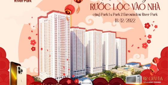 EUROWINDOW RIVER PARK ĐÓN TẾT AN KHANG CHỐN AN CƯ LÝ TƯỞNG CHỈ TỪ HƠN 600TR