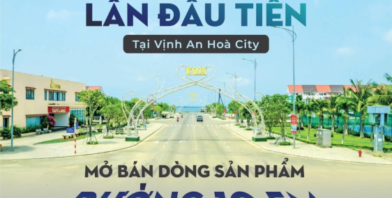 LẦN ĐẦU TIÊN VỊNH AN HÒA CITY MỞ BÁN DÒNG SẢN PHẨM ĐƯỜNG 10M5