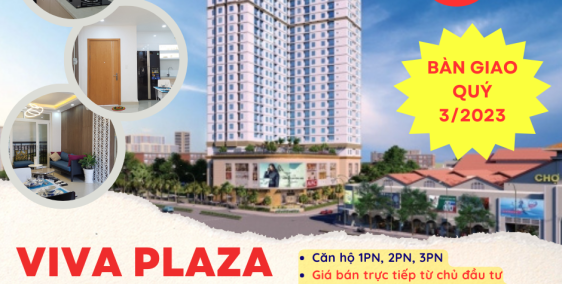 VIVA PLAZA QUẬN 7 1PN-2PN-3PN, TRẢ 60% LÀ NHẬN NHÀ, GIAO QUÝ 3/2023