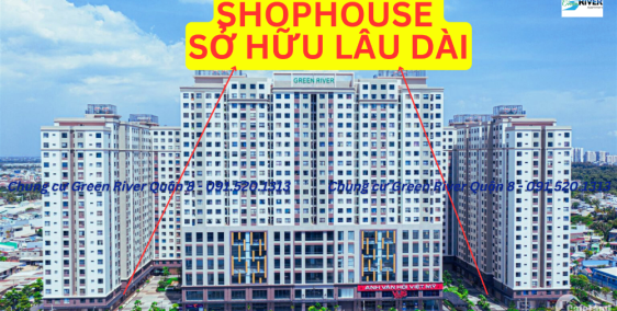 SHOPHOUSE GREEN RIVER QUẬN 8, 138m2 - 5.8 TỶ (100% THUẾ PHÍ), ĐÃ CÓ SỔ HỒNG