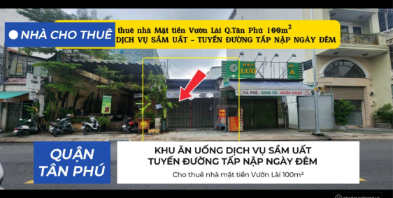 Cho thuê nhà mặt tiền Vườn Lài 100m² - 15Triệu - KHU ĂN UỐNG DỊCH VỤ